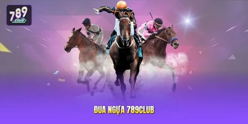 Đua ngựa 789club