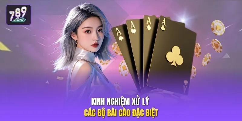 Kinh nghiệm xử lý các bộ bài cào đặc biệt