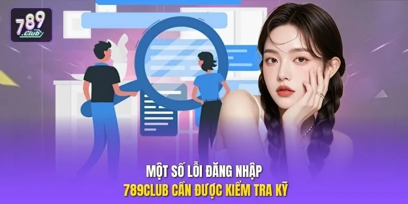 Một số lỗi đăng nhập 789club cần được kiểm tra kỹ