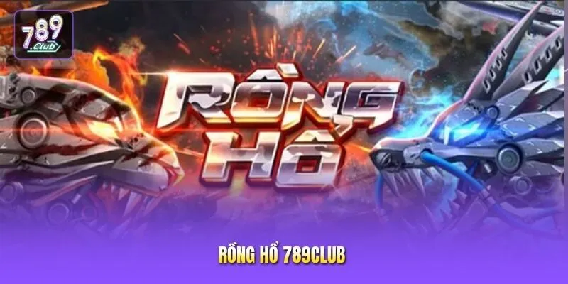 Rồng Hổ 789club