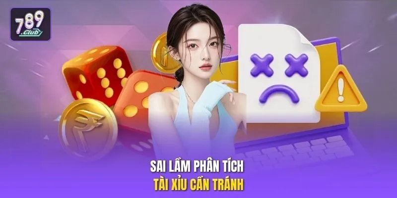 Sai lầm phân tích tài xỉu cần tránh