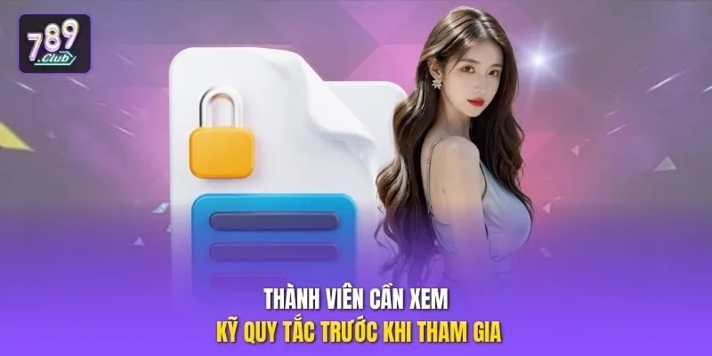 Thành viên cần xem kỹ quy tắc trước khi tham gia